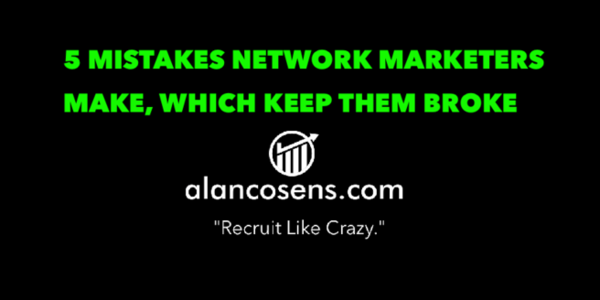 AlanCosens.com The 5 Mistakes That Keep Network Marketers Broke
