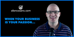 AlanCosens.com When Your Business if Your Passion