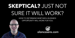 Alan Cosens - Skeptical of Home Based Businesses?