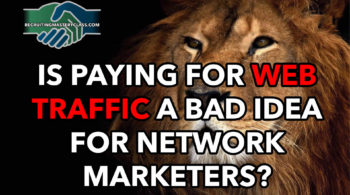 Is Paying For Traffic a Bad Idea For Network Marketers?
