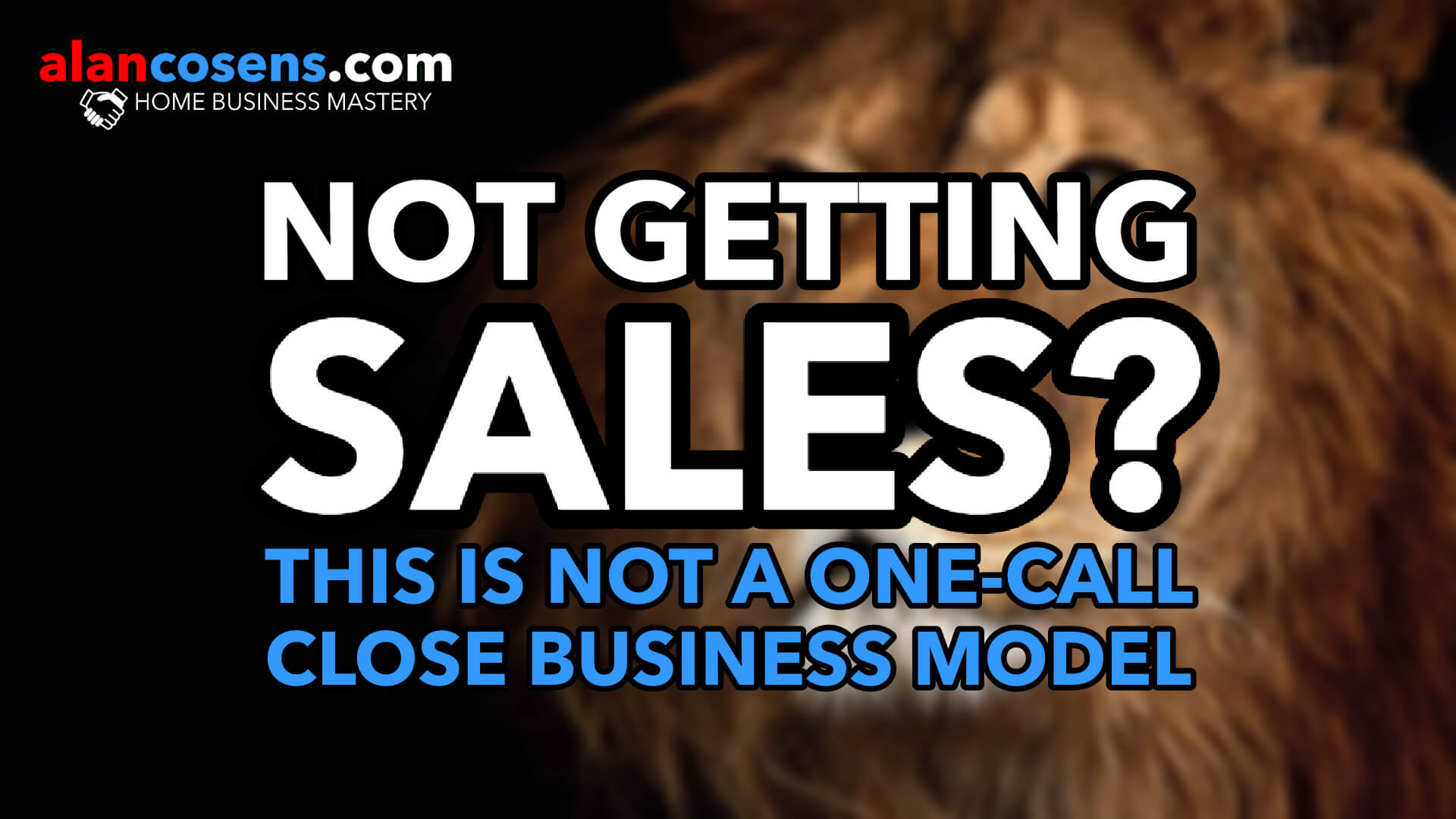 Not Getting Sales? This Is Not a One-Call Close Business