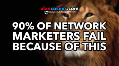 90% of Network Marketers Fail Because Of This
