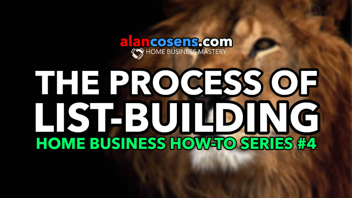 Home Business How-To Series #4 The Process Of List-Building
