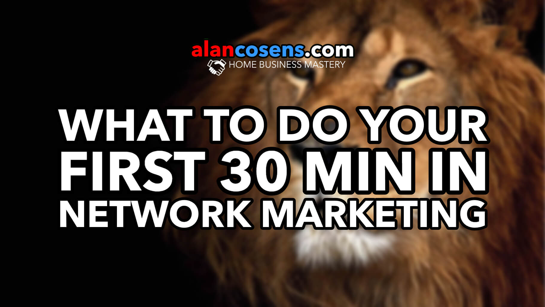 Your First 30 Minutes In Network Marketing