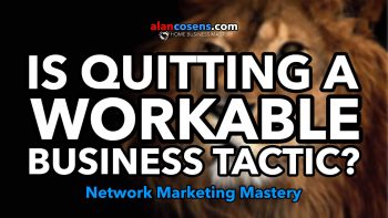 Is Quitting A Workable Business Tactic?