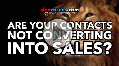 Are Your Contacts Not Converting Into Sales? - Alan Cosens' Network Marketing Masterya