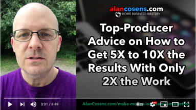 Top-Producer Advice: Get 5X to 10X the Results With Only 2X the Work