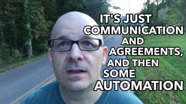 Communication and Agreements, and Then Some Automation