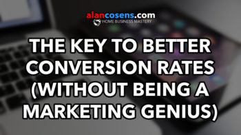 The Key to Better Conversion Rates (Without Being a Marketing Genius)