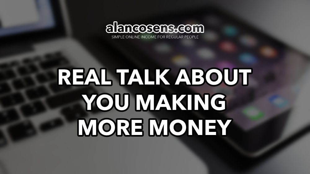 Real Talk About You Making More Money