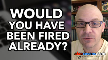 Would You Have Been Fired Already if Your Business Were a Job?